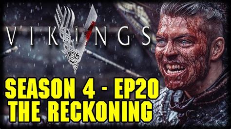 Vikings Season 4 Episode 20 The Reckoning Recap And Review Vikings Season Vikings Season 4