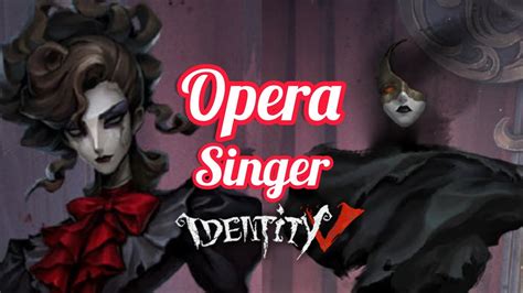 [new Hunter] Opera Singer Sangria • Has 2 Forms Identity V Youtube