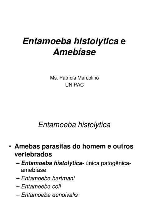 Entamoeba Histolytica E Amebíase Morfologia Ciclo Biológico Patogenia Diagnóstico E