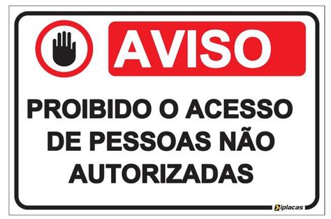 Placa Aviso Proibido o Acesso de Pessoas Não Autorizadas Iplacas