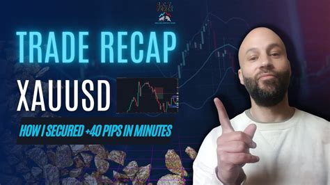 TRADE RECAP VIDEO XAUUSD SELLS HOW I SECURED 40 PIPS IN MINUTES