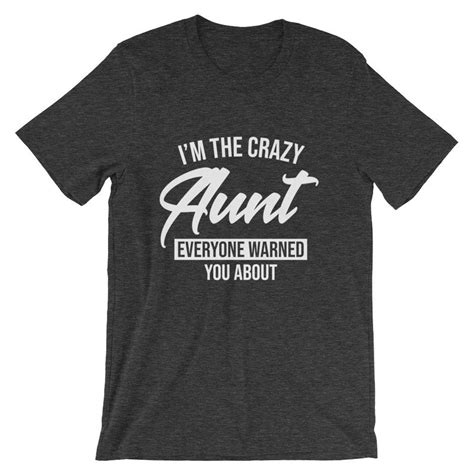 Crazy Aunt Tshirt Im The Crazy Aunt Everyone Warned You Etsy