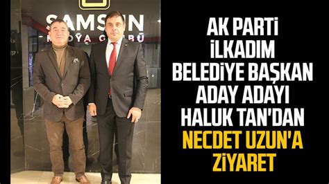 Ak Parti Lkad M Belediye Ba Kan Aday Aday Haluk Tan Dan Necdet Uzun A