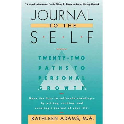Journal To The Self Twenty Two Paths To Personal Growth Open The Door To Self Understanding By Wr