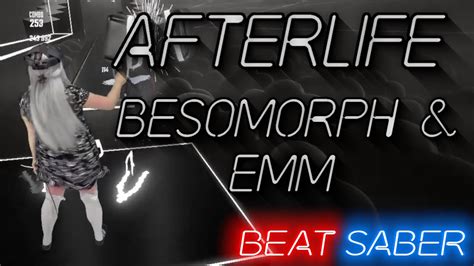 Beat Saber Afterlife Besomorph Emm Youtube