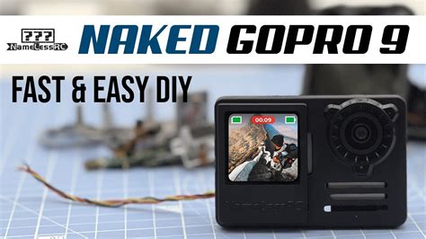 Naked GoPro Hero9 Fast Easy DIY NamelessRC Kit YouTube