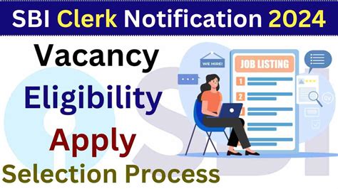 SBI Clerk Notification 2024 Vacancy Eligibility Selection Process