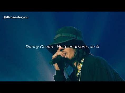 Danny Ocean No te enamores de él Letra en español