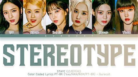 Stayc Stereotype Color Coded Lyrics Pt Br Rom Han