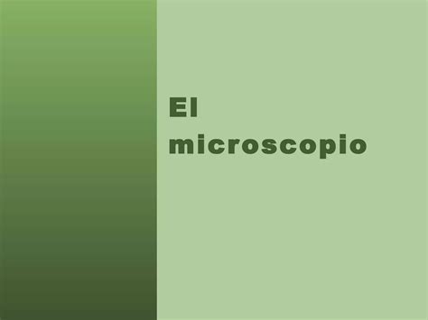 El Microscopio Ppt