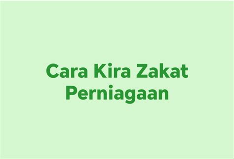 Cara Kira Zakat Perniagaan