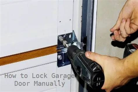 How To Lock Garage Door Manually A Comprehensive Guide