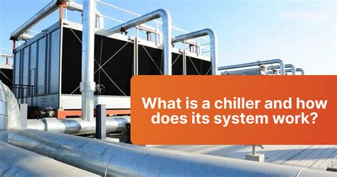 What is a chiller and how does its system work? | Sentral HVAC