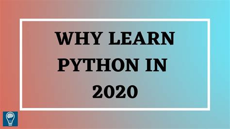 Why Learn Python In 2020 Top Reasons To Learn Python Python