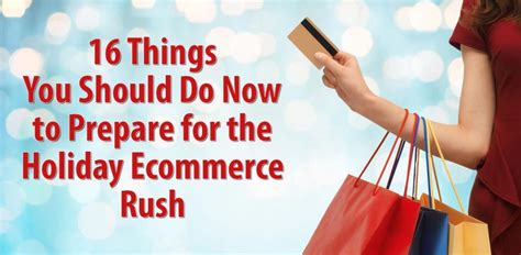 16 Things To Do To Prepare For The Holiday Ecommerce Rush