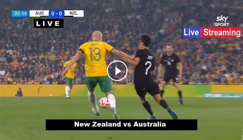 Live Socceroos Football New Zealand Vs Australia Nz Vs Aus Stream