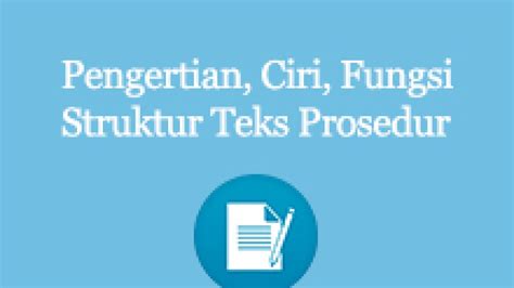 Pengertian Dan Fungsi Teks Prosedur