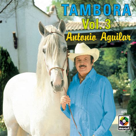 Antonio Aguilar Mejores Canciones Discograf A Letras