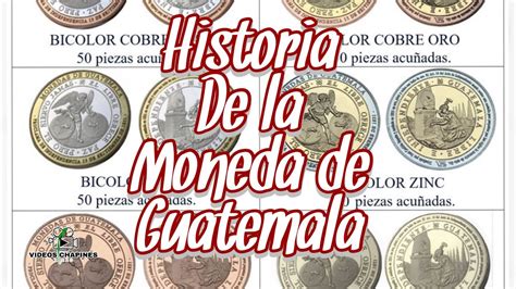 Historia De Las Monedas De Guatemala Youtube