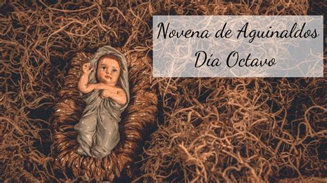 NOVENA DE AGUINALDOS DÍA OCTAVO NAVIDAD 2021 YouTube