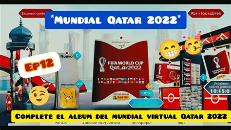 Complete El Album Virtual Del Mundial Qatar 2022 Ep 12