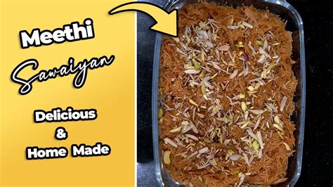 Delicious Meethi Qawami Sawaiyan Recipe Eid Special Sweet Vermicelli