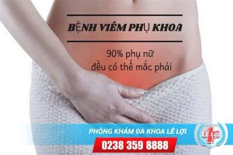 Đa Khoa Lê Lợi Dấu Hiệu Nhận Biết Viêm Phụ Khoa