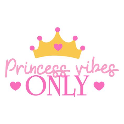 Princess Vibes Only Svg File Png And Svg Design For T Shirts