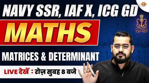 NAVY SSR IAF X ICG GD MATHS MATRICES DETERMINANT BY VIVEK