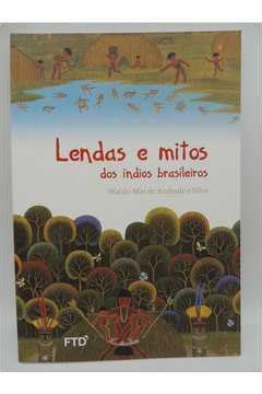 Livro Lendas E Mitos Dos Ndios Brasileiros Walde Mar De Andrade E