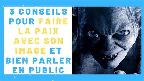 Parler en Public Faire la Paix Avec Soi Même et Son Image Pour