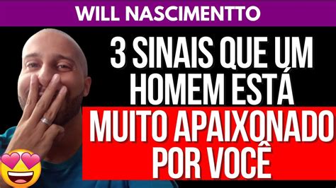 Sinais Que Um Homem Est Muito Apaixonado Por Voc Will Nascimentto