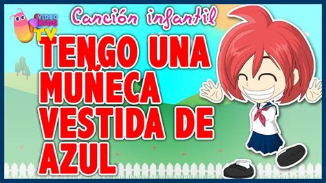 TENGO UNA MUÑECA VESTIDA DE AZUL canción infantil completa con