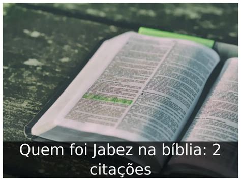 Quem foi Jabez na bíblia 2 citações Portal Útil