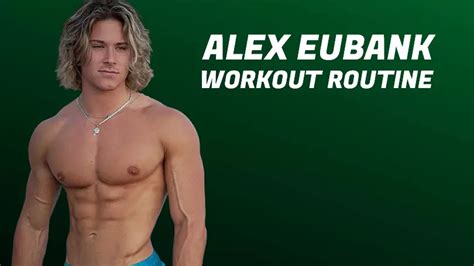 Alex Eubank Workout Routine and Diet – WorkoutRoutineDiet