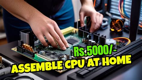 How To Assemble Desktop Cpu Step By Step At Home Rs 5000 Super Pc Build ⚡ Cpu Build Kaise