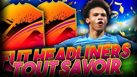 Fut Tout Savoir Sur Les Joueurs Headliners Vedettes Packs Sbc