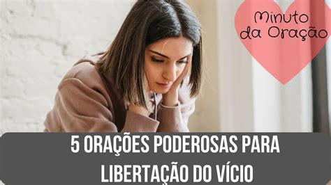 5 Orações Poderosas Para Libertação do Vício Minuto da Oração