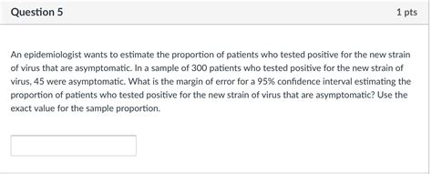 Solved Question 5 1 Pts An Epidemiologist Wants To Estimate Chegg