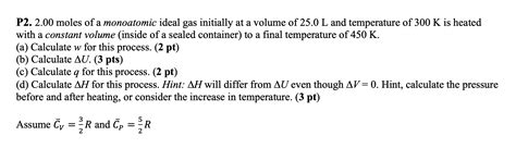 Solved P2. 2.00 moles of a monoatomic ideal gas initially at | Chegg.com 