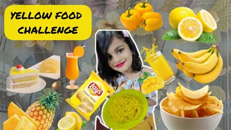 I Only Ate Yellow Food For Hours Yellow Challenge Youtube