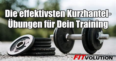 Die 12 Besten Kurzhantel Übungen Für Dein Kurzhanteltraining