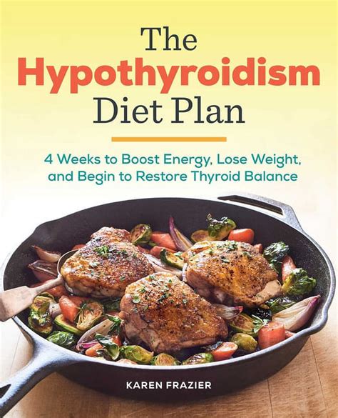 The Hypothyroidism Diet Plan : 4 Weeks to Boost Energy, Lose Weight ...