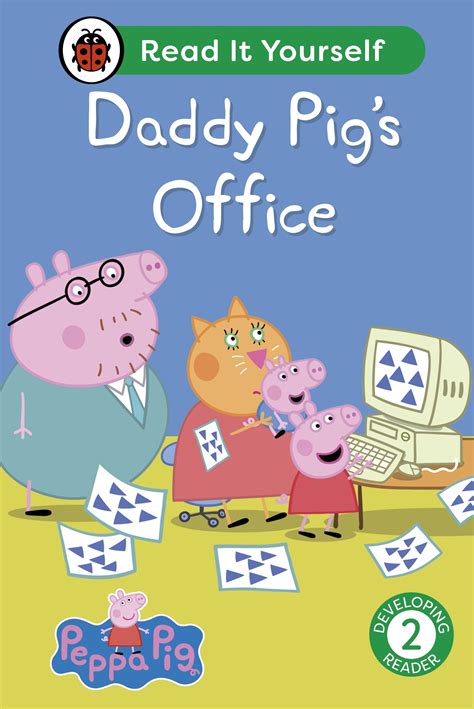 Peppa Pig Daddy Pig S Office Read It Yourself Level Developing