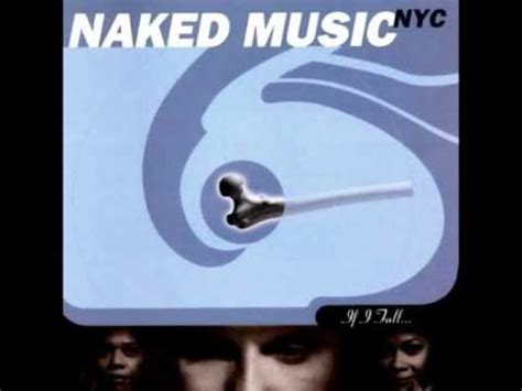 Naked Music NYC If I Fall 2DB Edit YouTube