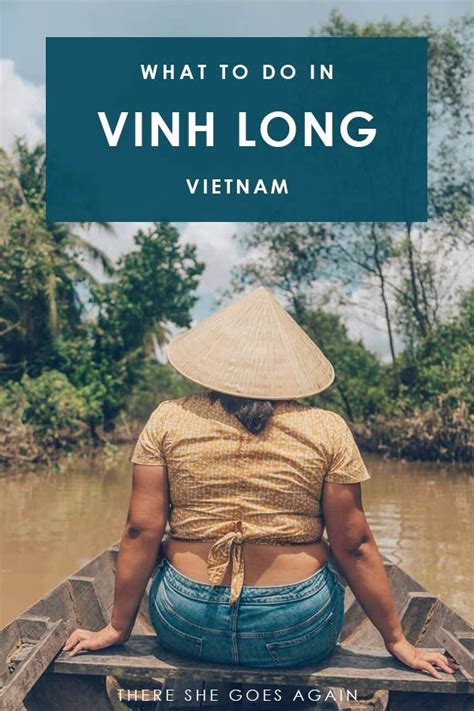 A Complete Travel Guide To Vinh Long Vietnam In The Mekong Delta