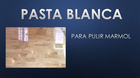 Pasta Blanca Para Pulir Marmol Granito Terrazo Como Dar Brillo