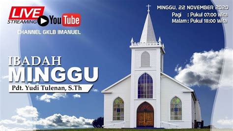 Livestreaming Ibadah Minggu Pagi November Jemaat Gklb Imanuel Youtube