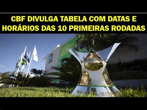 Cbf Divulga Tabela Detalhada Datas E Hor Rios Das Primeiras