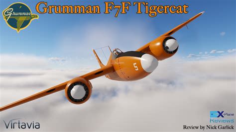 Aircraft Review Grumman F7f Tigercat By Virtavia Military Aircraft Reviews X Plane Reviews